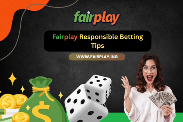 Fairplay Responsible Betting Tips