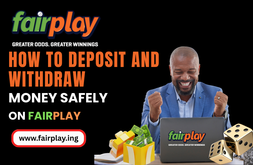 How to Deposit and Withdraw Money Safely on Fairplay